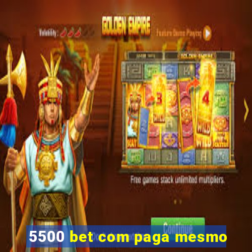 5500 bet com paga mesmo